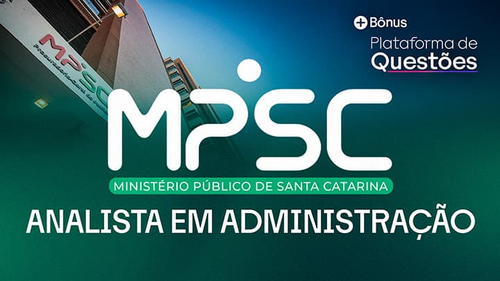 Analista em Administração MPSC | Pré + Pós-edital + Questões