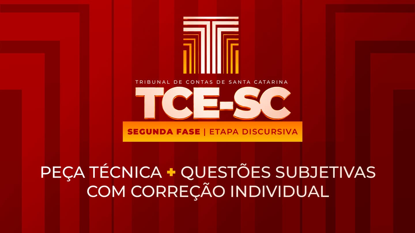 TCE-SC | 2ª ETAPA (Peça Técnica + Questões subjetivas) com correção individual