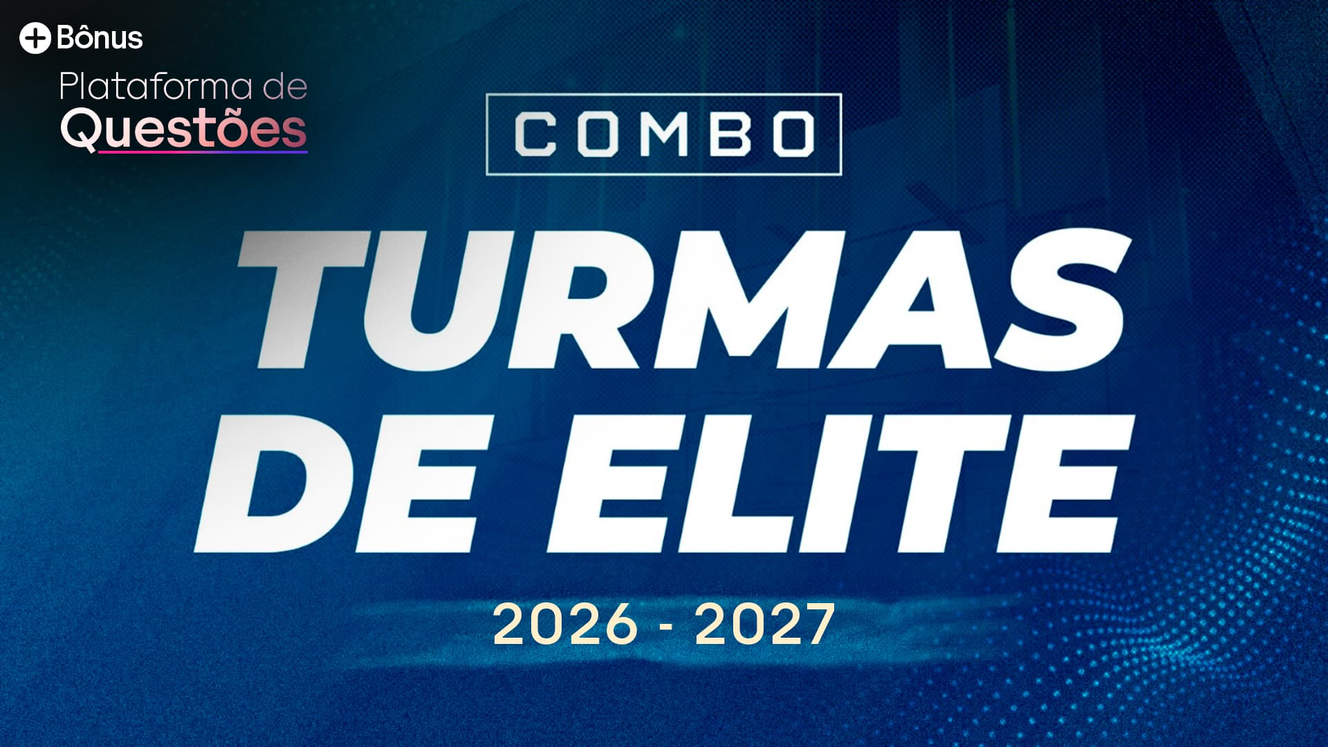 COMBO Turmas de Elite | 2026 e 2027 + Plataforma de Questões