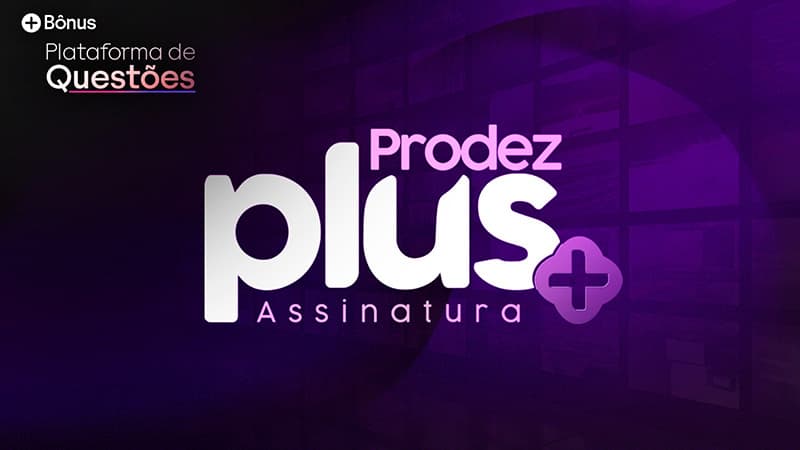 Prodez Plus + Questões