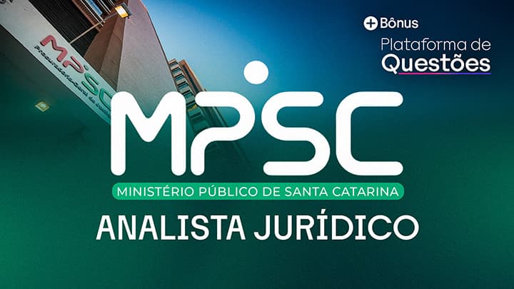 Analista Jurídico MPSC | Pré + Pós-edital + Plataforma de Questões