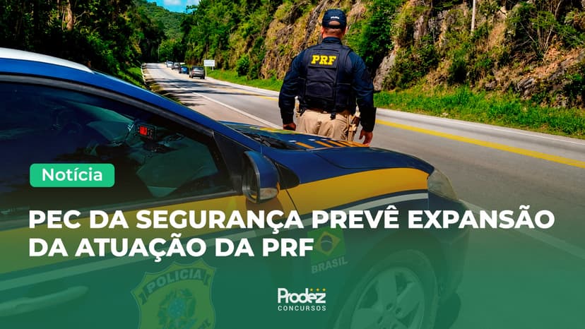 PEC da Segurança avança no Senado e pode ampliar atuação da PRF