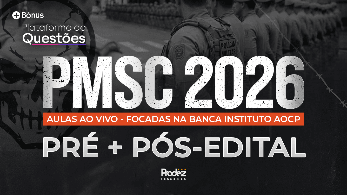 COMBO PMSC | Nova Turma + Pós-edital AO VIVO + Plataforma de Questões