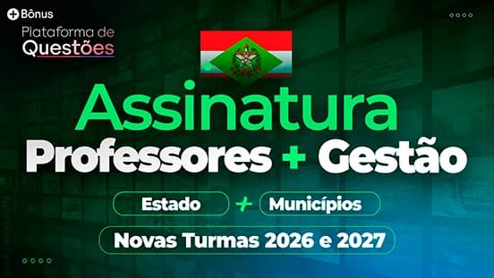 Assinatura Professores + Gestão | Estado + Municípios + ACTs + Questões