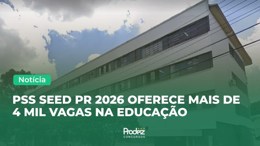 PSS SEED PR 2026 oferece mais de 4 mil vagas na Educação