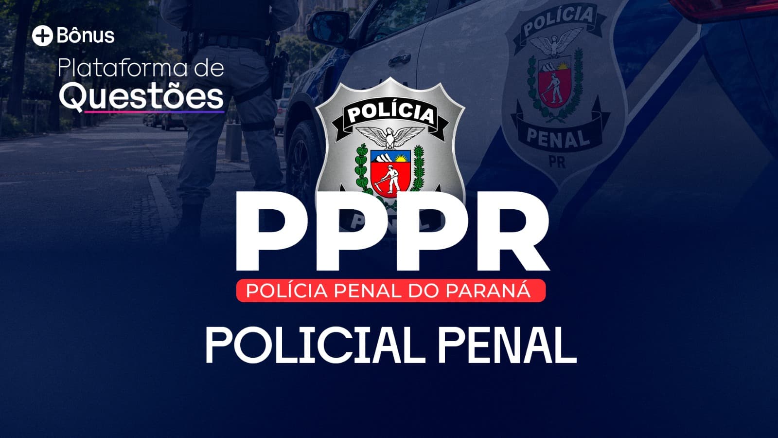 Policial Penal PPPR | Curso Completo + Intensivão de Pós-edital + Questões