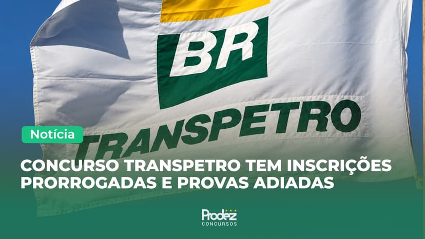 Concurso Transpetro 2026 tem novo cronograma; provas serão em dezembro
